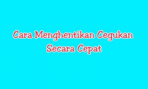 Cara Menghilangkan Cegukan