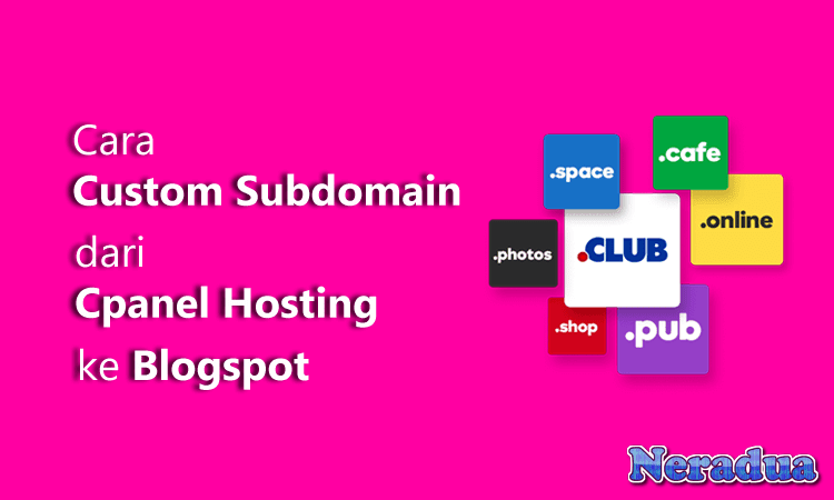 Cara Custom Subdomain dari Cpanel Hosting ke Blogspot