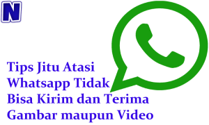 Whatsapp Tidak Bisa Kirim dan Terima Gambar dan Video