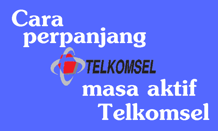 cara memperpanjang masa aktif telkomsel