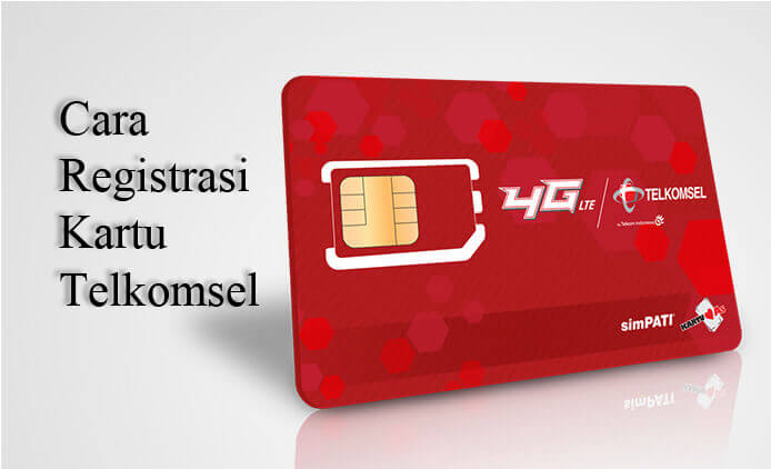 Cara Registrasi Kartu Telkomsel 2019