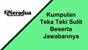 Kumpulan Teka Teki Sulit Beserta Jawabannya