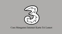 cara mengatasi internet kartu tri lemot