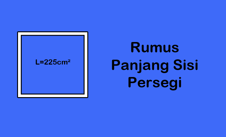 Rumus Mencari Panjang Sisi Persegi