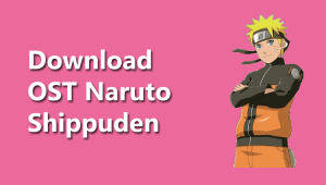 Download Ost Anime Naruto Shippuden