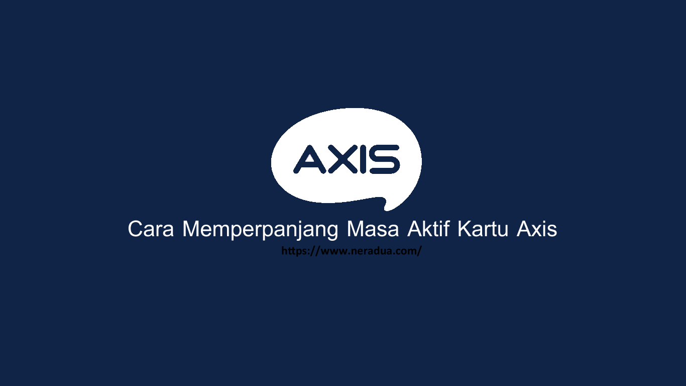 Cara Memperpanjang Masa Aktif Kartu Axis