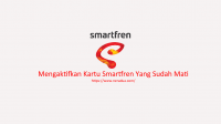 Cara Mengaktifkan Kartu Smartfren Yang Sudah Mati