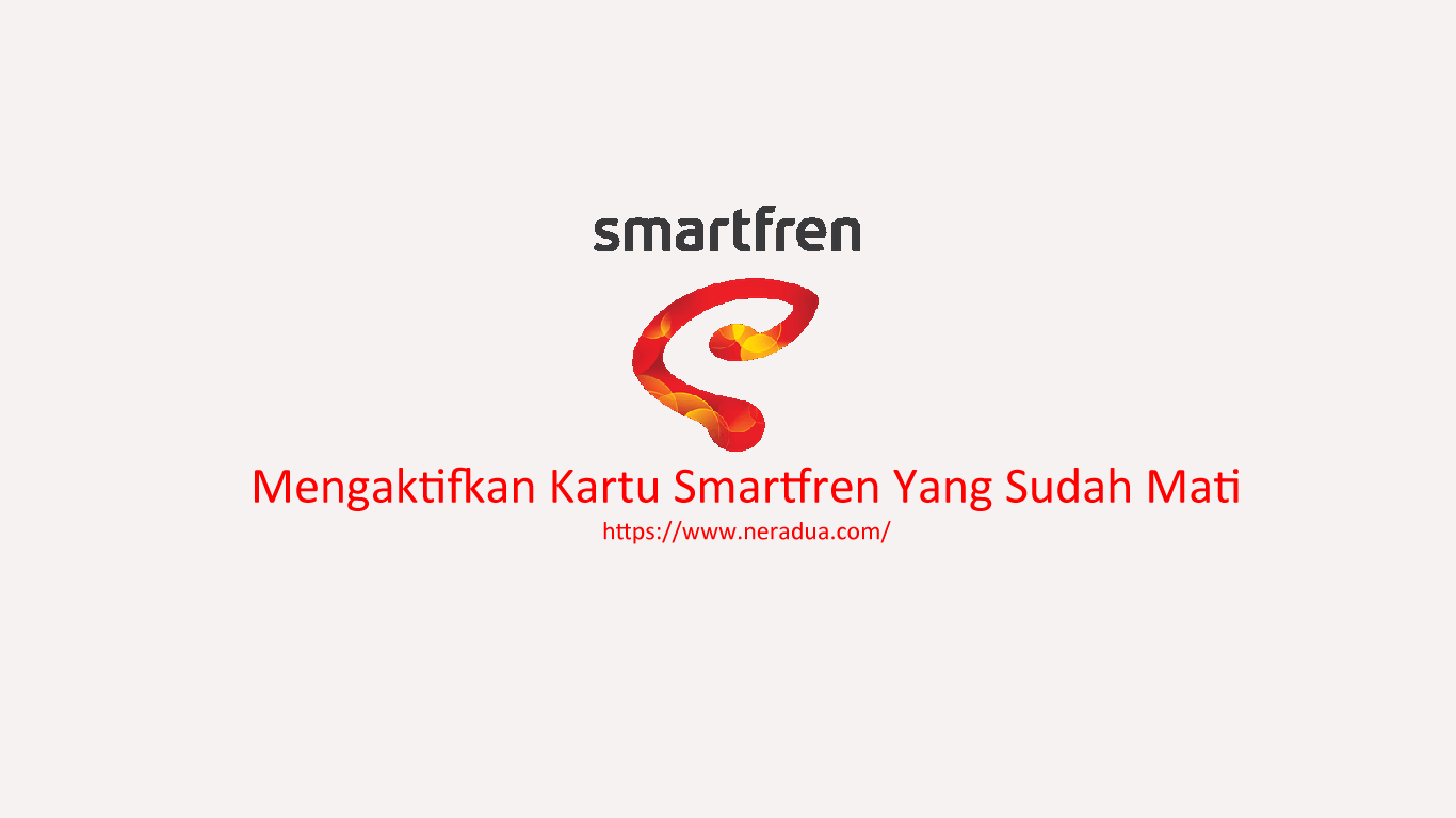 Cara Mengaktifkan Kartu Smartfren Yang Sudah Mati