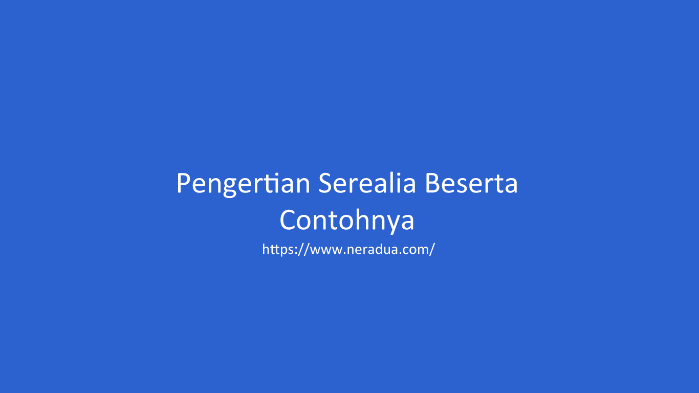 Pengertian Serealia Beserta Contohnya | NERADUA