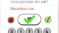 Waktu Aku Masih 6 Tahun. Adikku Berusia 1/2 Dari Usiaku. Sedangkan Kakak Dua Kali Usiaku. Lima Tahun Kemudian , Berapa Jumlah Totak Usia Kakak dan adik Brain Test Level 188