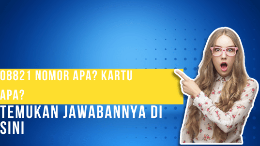 08821 Nomor Apa Kartu ApaTemukan Jawabannya di Sini