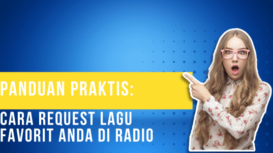 Panduan Praktis Cara Request Lagu Favorit Anda di Radio