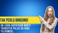 Tak Perlu Bingung! Ini Cara Dapatkan Bukti Transfer Pulsa 50 Ribu Telkomsel