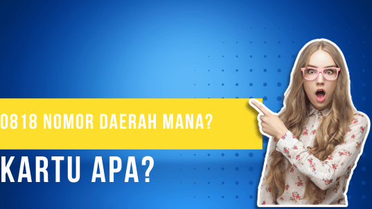 0818 Nomor Daerah Mana?artu Apa?