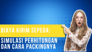 Biaya Kirim Sepeda Simulasi Perhitungan Dan Cara Packingnya