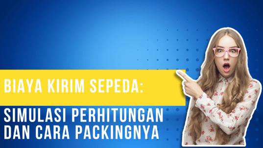 Biaya Kirim Sepeda Simulasi Perhitungan Dan Cara Packingnya