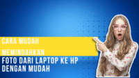 Cara Mudah Memindahkan Foto dari Laptop ke Hp Dengan Mudah