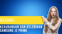 Jelajahi Kekurangan dan Kelebihan Samsung J2 Prime