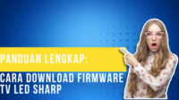 Panduan Lengkap Cara Download Firmware TV LED Sharp