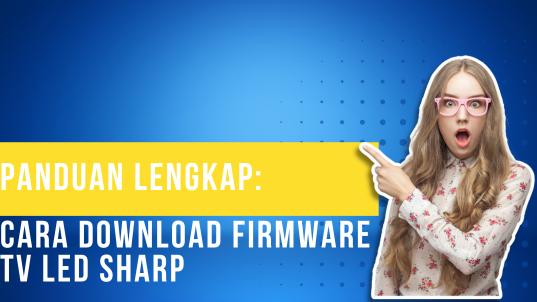 Panduan Lengkap Cara Download Firmware Tv Led Sharp Panduan Lengkap Cara Download Firmware Tv Led Sharp