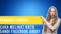 Panduan Lengkap Cara Melihat Kata Sandi Facebook Anda