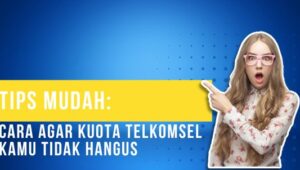 Tips Mudah Cara Agar Kuota Telkomsel Kamu Tidak Hangus