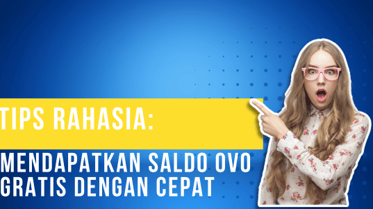 Tips Rahasia Mendapatkan Saldo OVO Gratis dengan Cepat