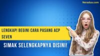 Cara Pasang Acp Seven