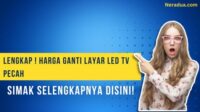 harga ganti layar led tv pecah