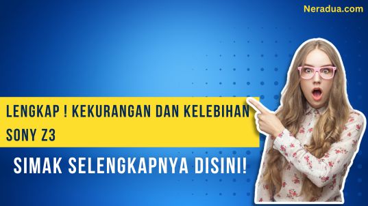 Kekurangan Dan Kelebihan Sony Z3